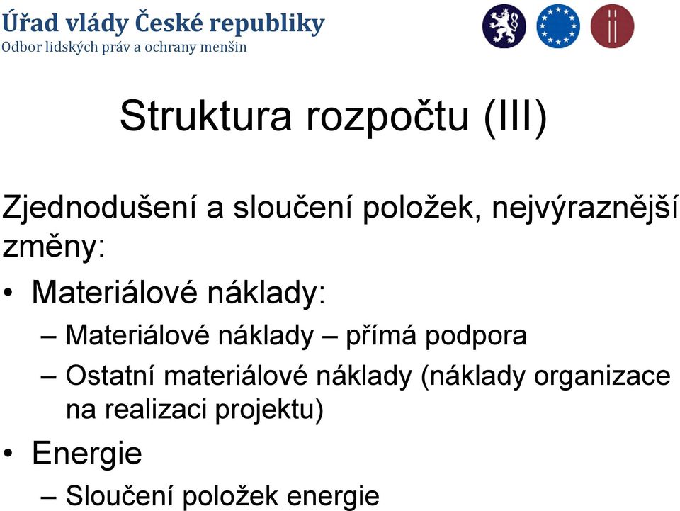 náklady přímá podpora Ostatní materiálové náklady (náklady