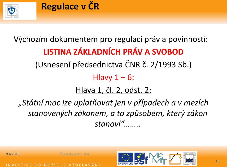 2/1993 Sb.) Hlavy 1 6: Hlava 1, čl. 2, odst.