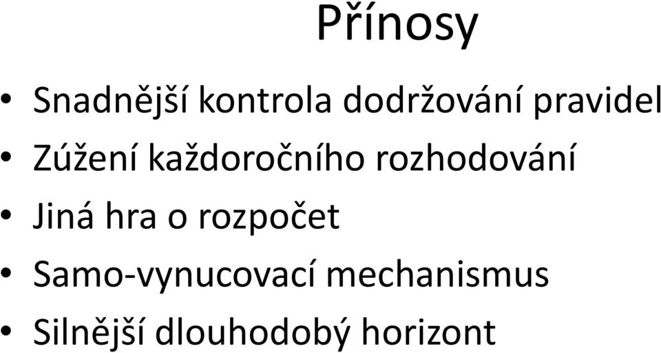 rozhodování Jiná hra o rozpočet