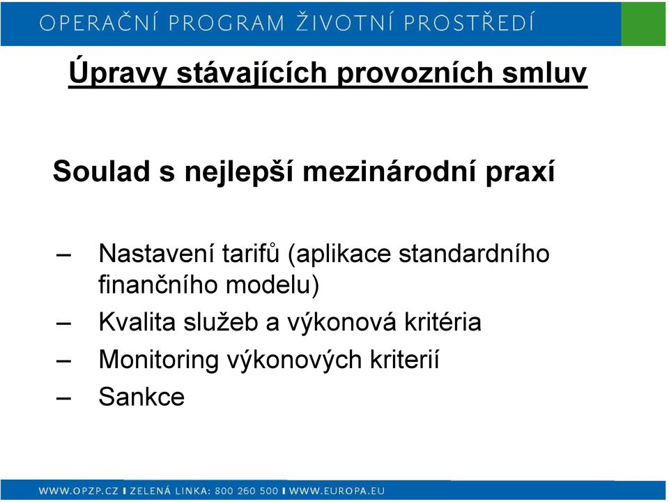 (aplikace standardního finančního modelu) Kvalita