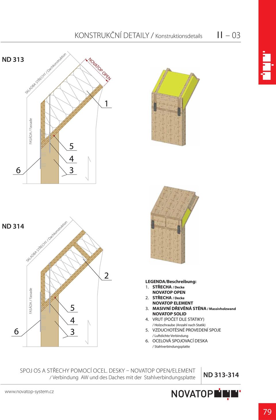 MASIVNÍ DŘEVĚNÁ STĚNA / Massivholzwand. VRUT (POČET DLE STATIKY). VZDUCHOTĚSNÉ PROVEDENÍ SPOJE.