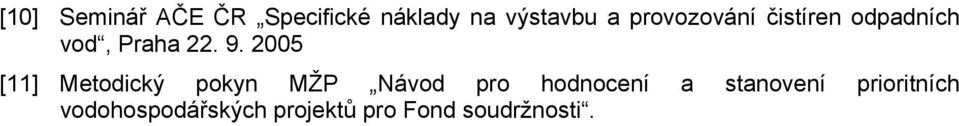 2005 [11] Metodický pokyn MŽP Návod pro hodnocení a