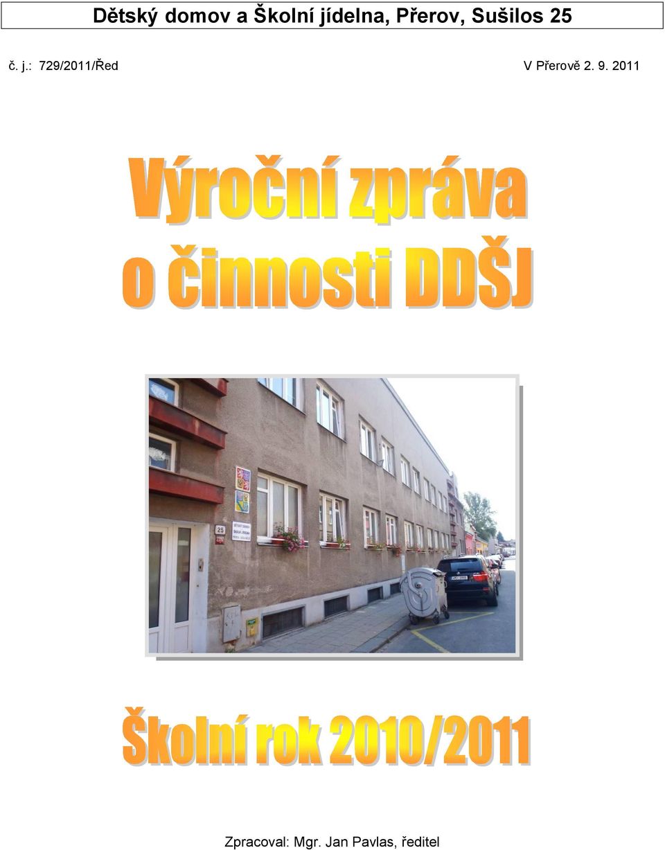 : 729/2011/Řed V Přerově 2. 9.