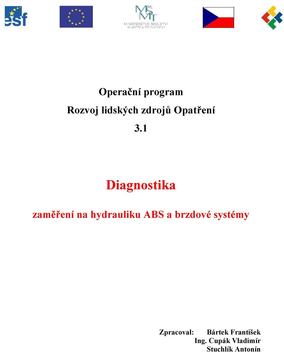 1 Diagnostika zaměření na hydrauliku ABS a