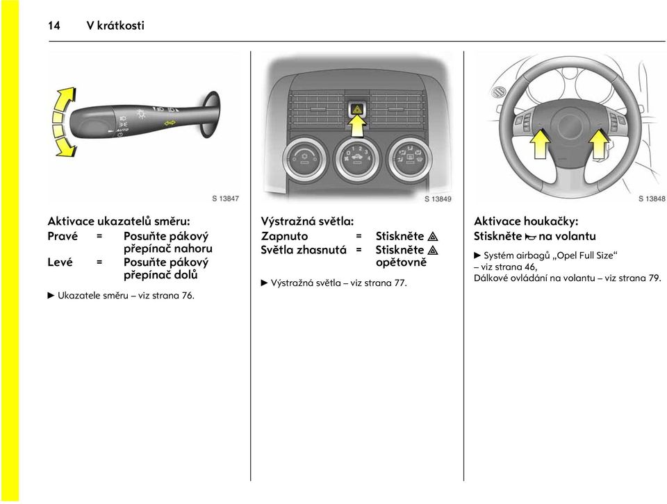 Ukazatele smìru viz strana 76. Obrázek è.: s0013849.