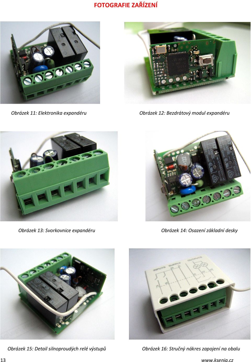 13 Obrázek 12: Bezdrátový modul expandéru Obrázek 14: Osazení