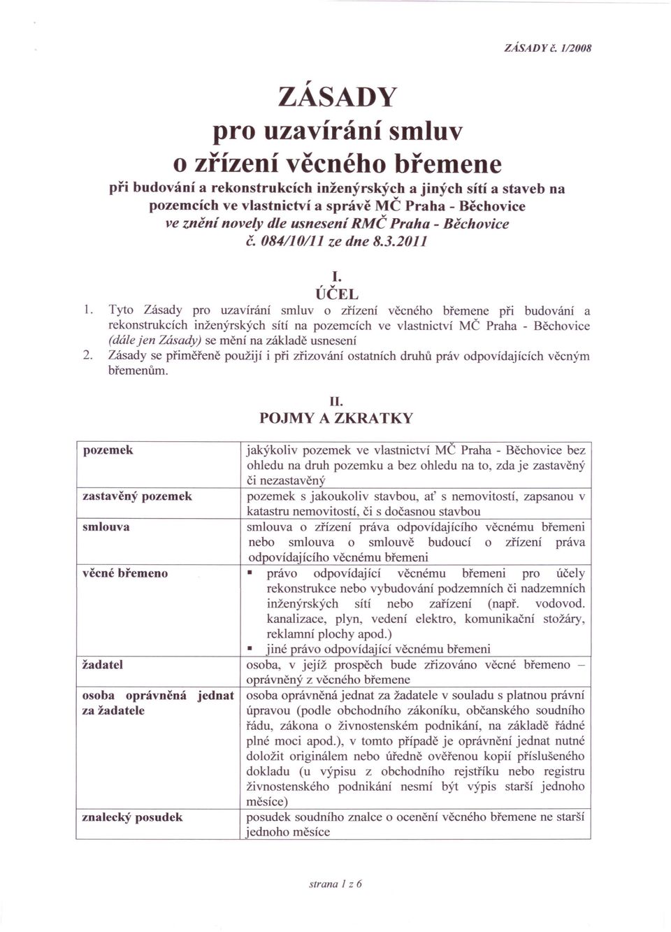 novely dle usnesení RMČ Praha - Běchovice č. 084/10/11 ze dne 8.3.2011 I. ÚČEL 1.