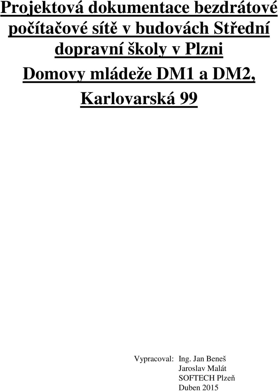 mládeže DM1 a DM2, Karlovarská 99 Vypracoval: Ing.