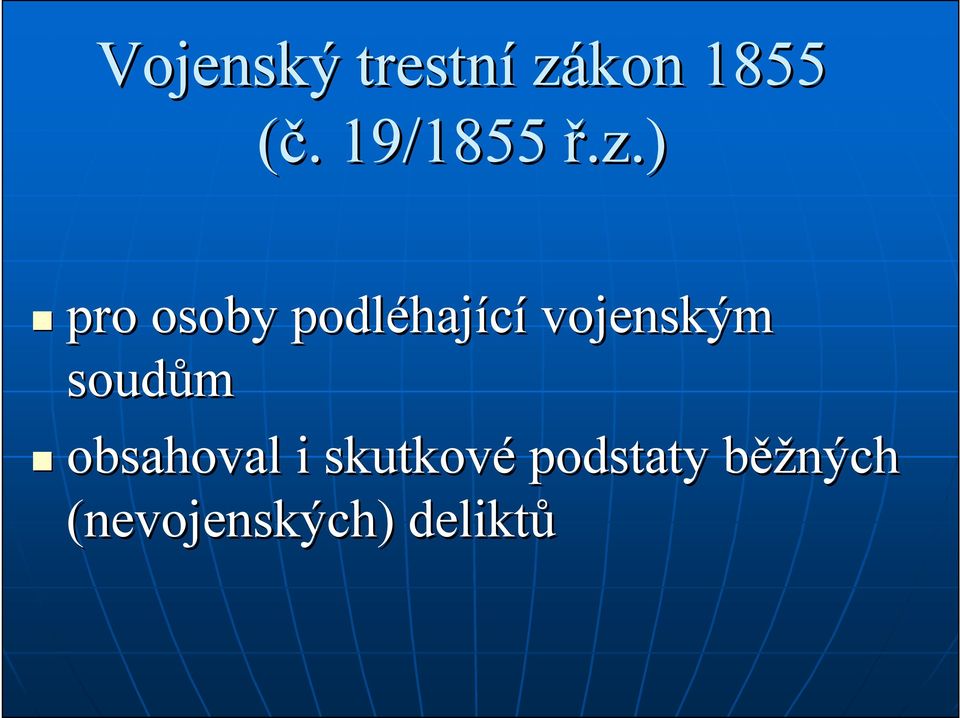 ) pro osoby podléhaj hající vojenským