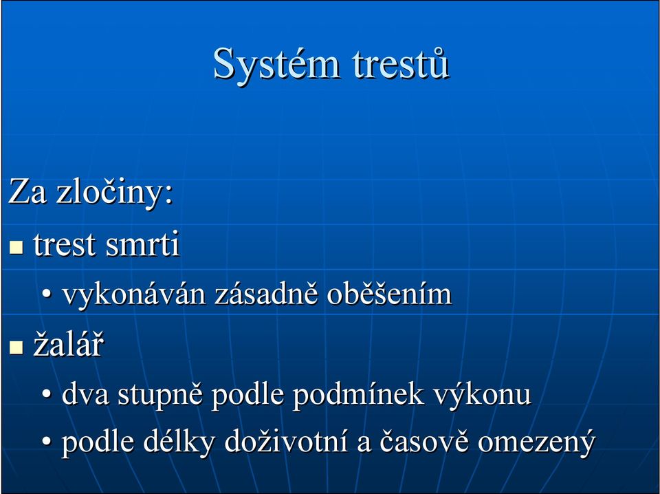 žalář dva stupně podle podmínek výkonu
