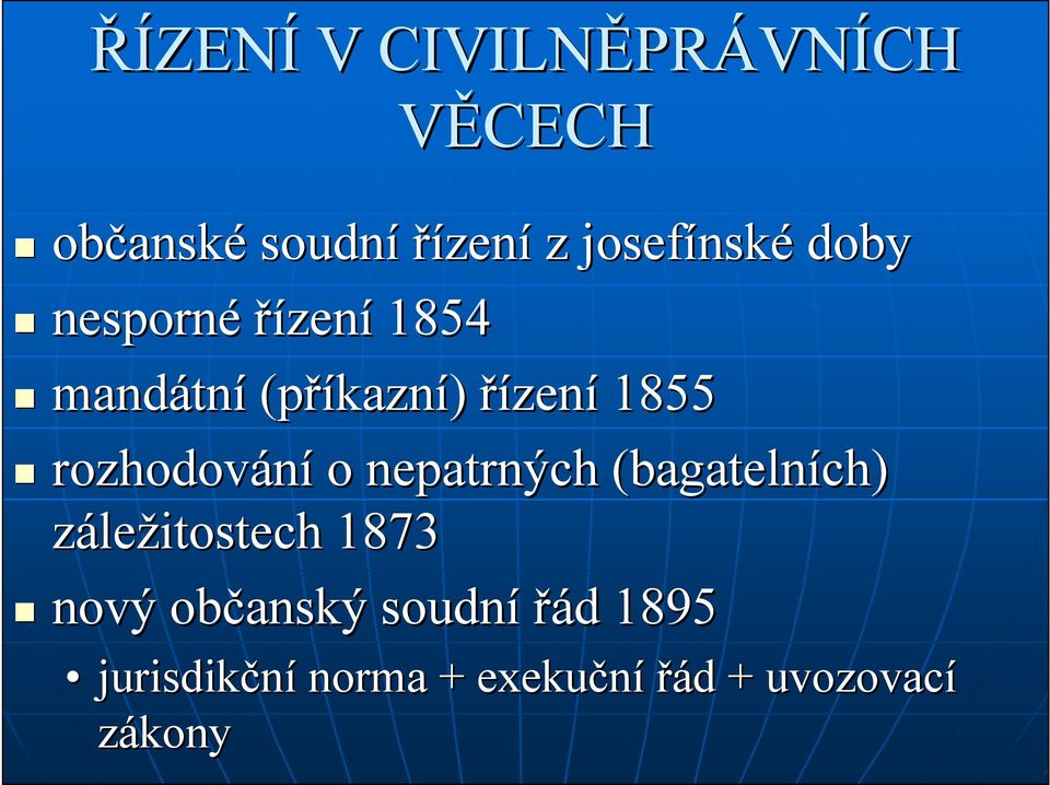 řízení 1855 rozhodování o nepatrných (bagatelních) záležitostech 1873