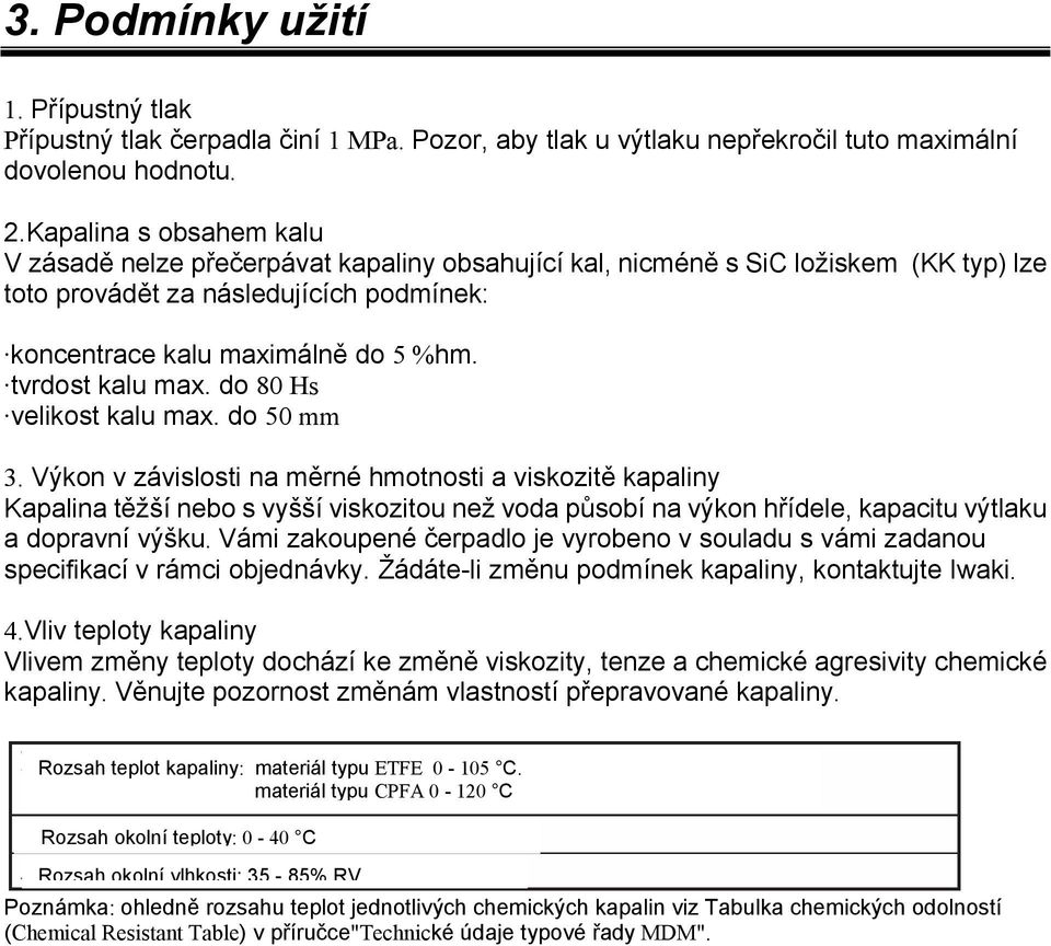 tvrdost kalu max. do 80 Hs velikost kalu max. do 50 mm 3.