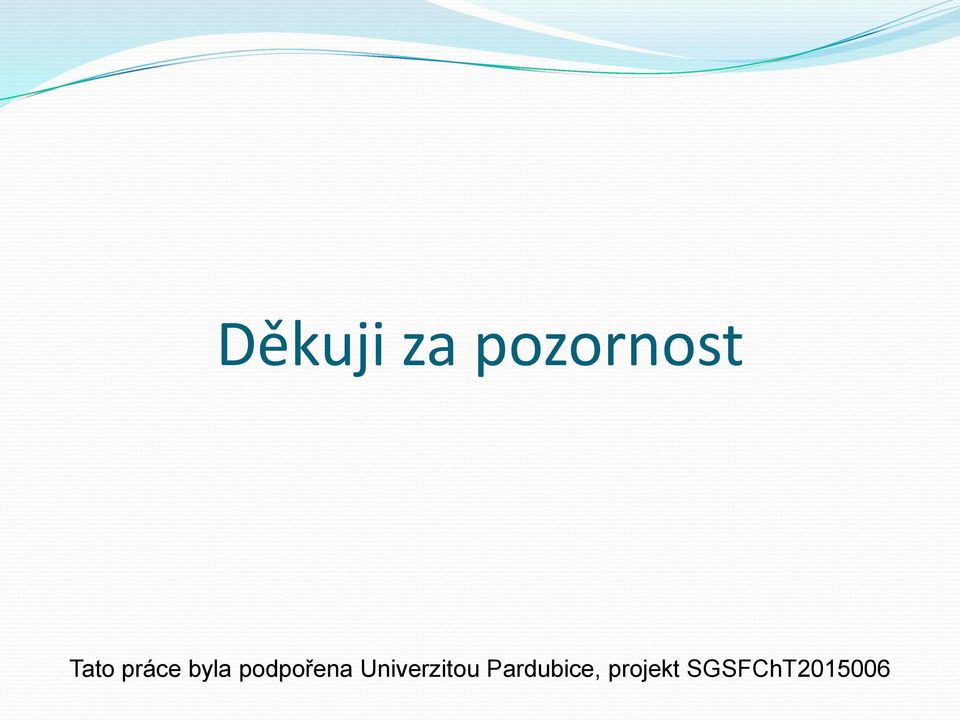 podpořena Univerzitou