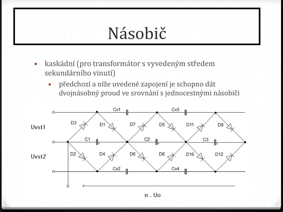 předchozí a níže uvedené zapojení je schopno