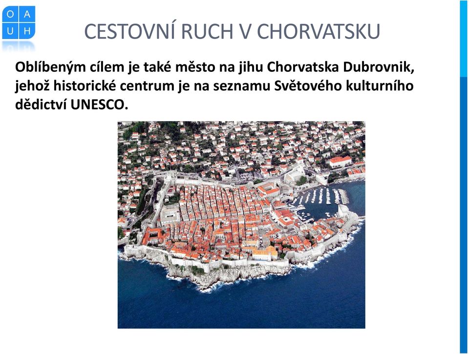 Dubrovnik, jehož historické centrum je