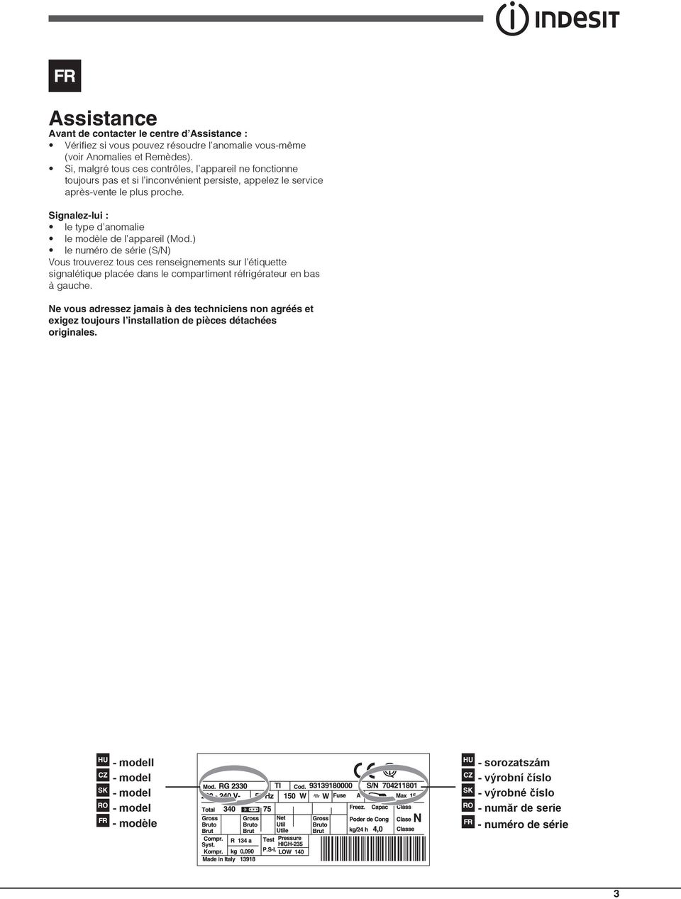 Signalez-lui : le type d anomalie le modèle de l appareil (Mod.