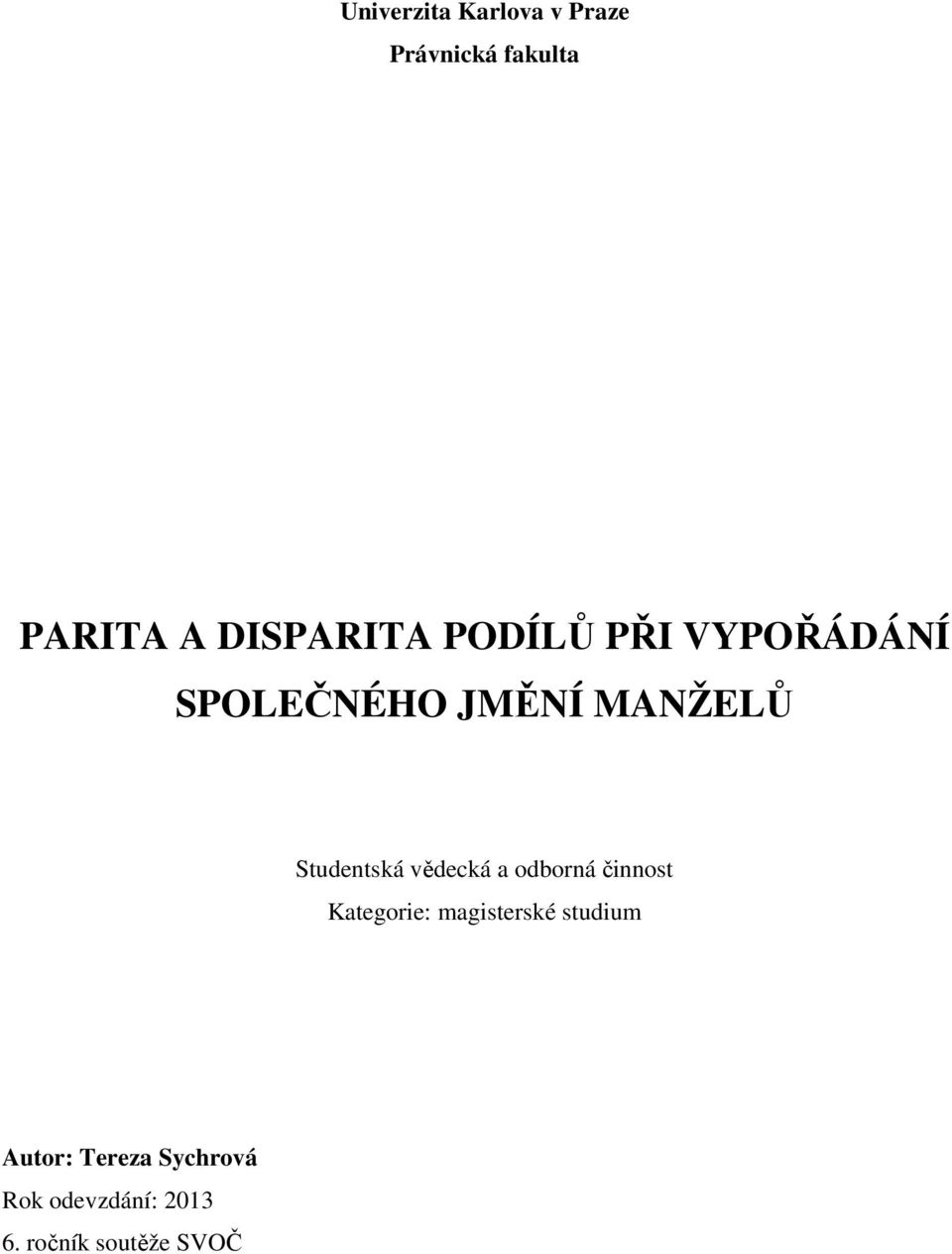 Studentská vědecká a odborná činnost Kategorie: magisterské