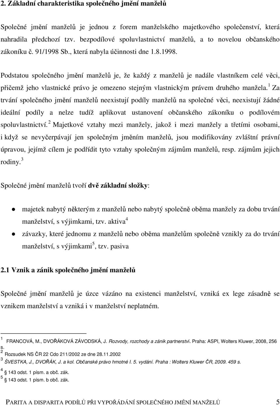 Sb., která nabyla účinnosti dne 1.8.1998.