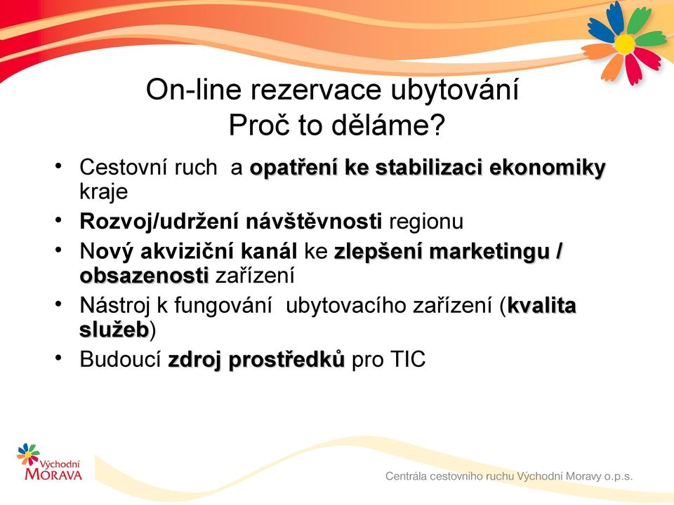 návštěvnosti regionu Nový akviziční kanál ke zlepšení marketingu /