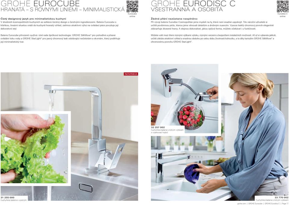 Eurocube GROHE eurodisc C VŠEStRANNÁ A OSOBItÁ Žádné přání nezůstane nesplněno Při vývoji baterie Eurodisc Cosmopolitan jsme mysleli na ty, které není snadné uspokojit.