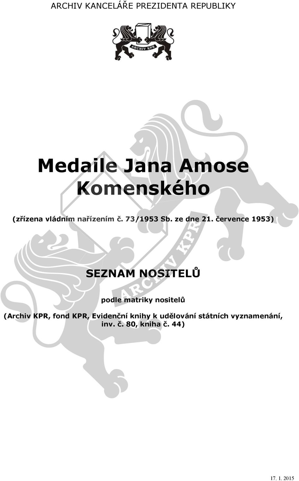 července 1953) SEZNAM NOSITELŮ podle nositelů (Archiv KPR, fond KPR,