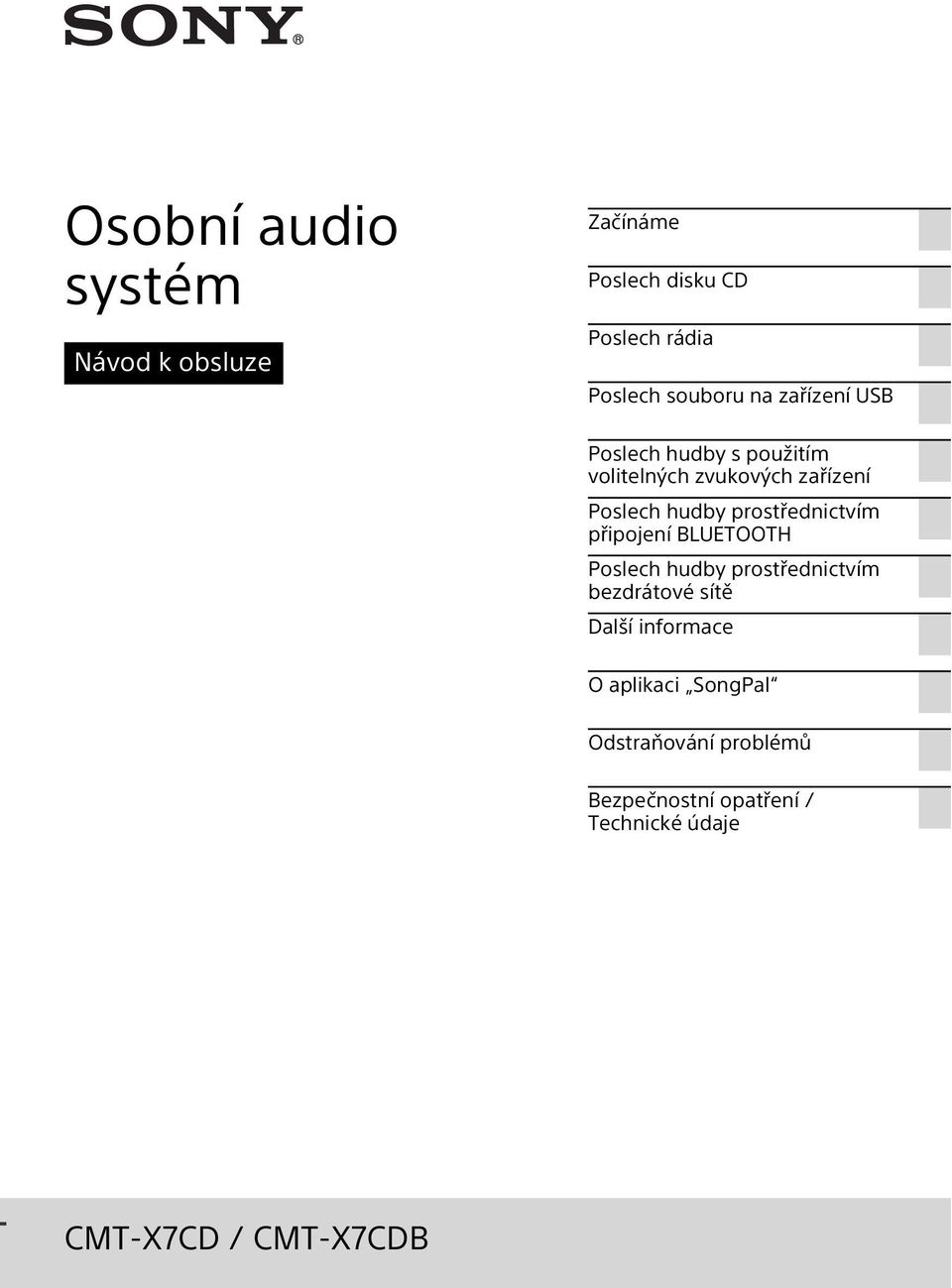 prostřednictvím připojení BLUETOOTH Poslech hudby prostřednictvím bezdrátové sítě Další