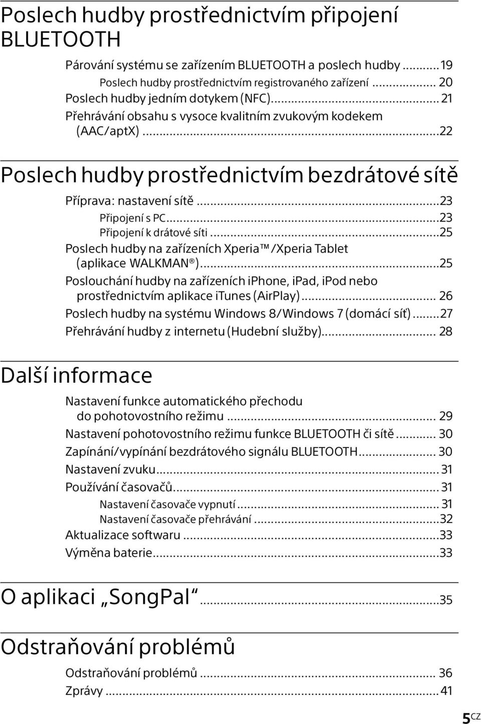 ..23 Připojení s PC...23 Připojení k drátové síti...25 Poslech hudby na zařízeních Xperia /Xperia Tablet (aplikace WALKMAN ).