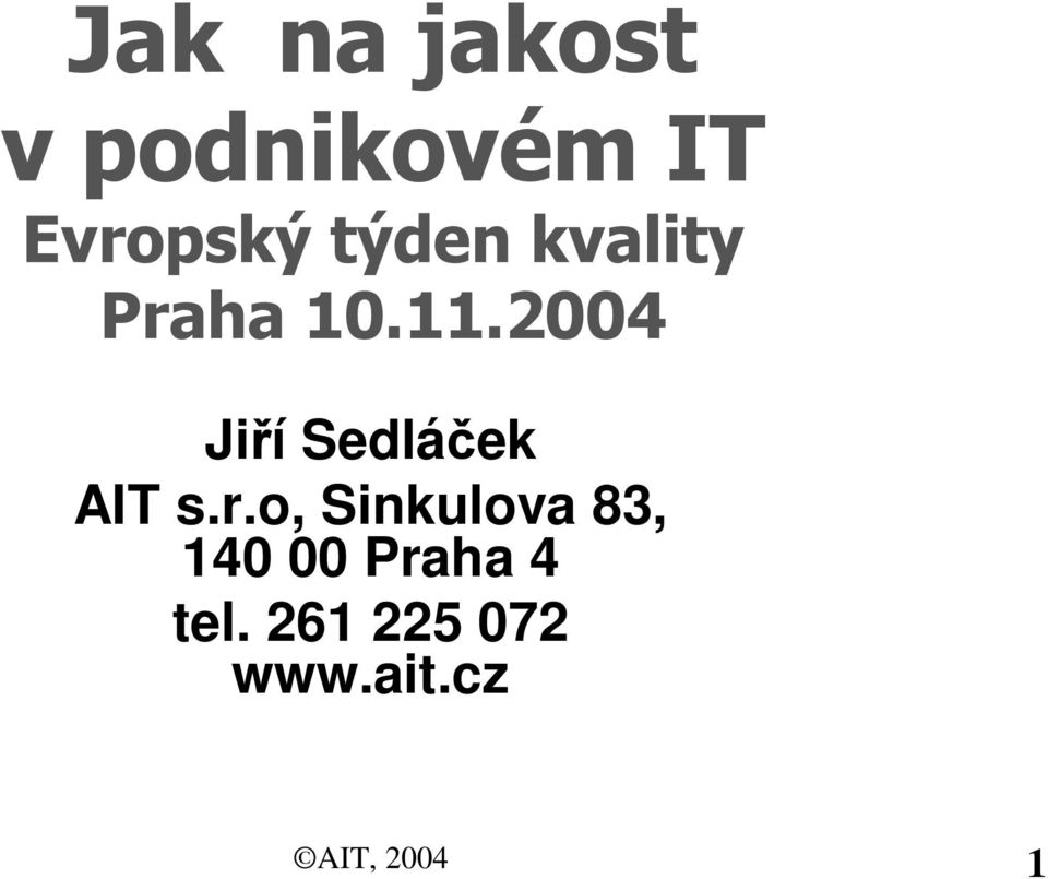 2004 Jiří Sedláček AIT s.r.