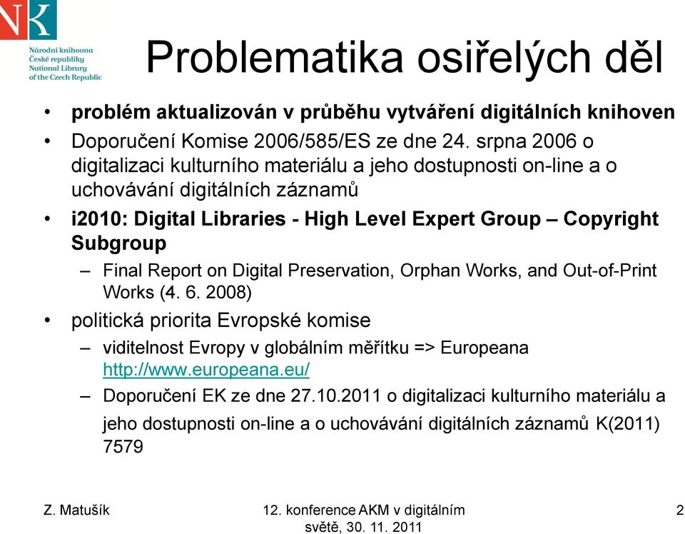 Copyright Subgroup Final Report on Digital Preservation, Orphan Works, and Out-of-Print Works (4. 6.