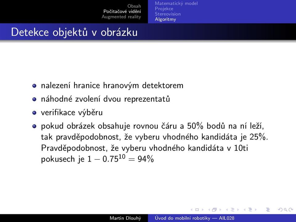 čáru a 50% bodů na ní leží, tak pravděpodobnost, že vyberu vhodného kandidáta