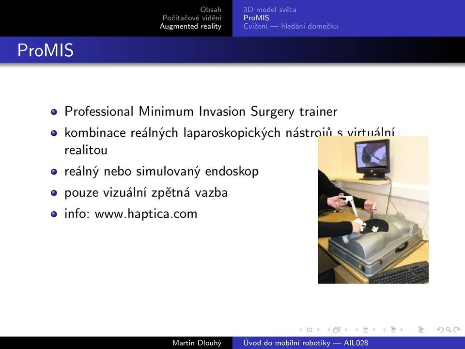 reálných laparoskopických nástrojů s virtuální realitou