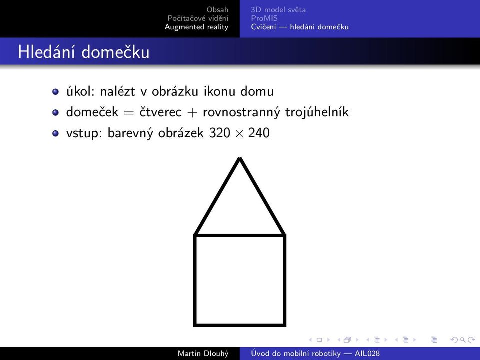 obrázku ikonu domu domeček = čtverec +