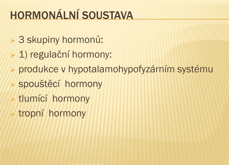 produkce v hypotalamohypofyzárním