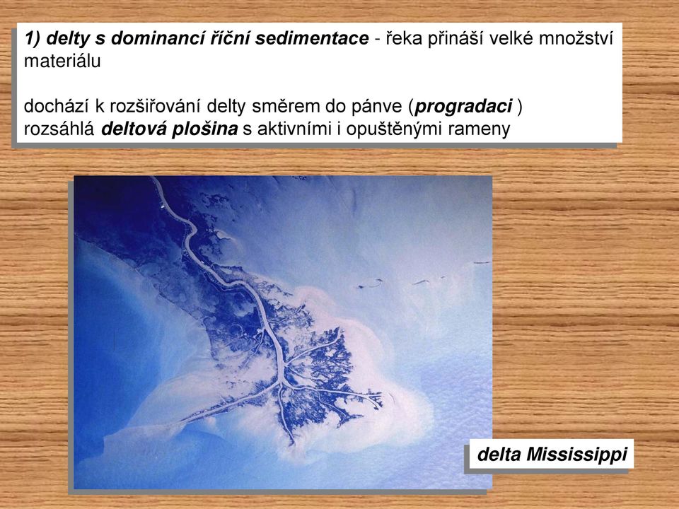 rozšiřování delty směrem do pánve (progradaci )