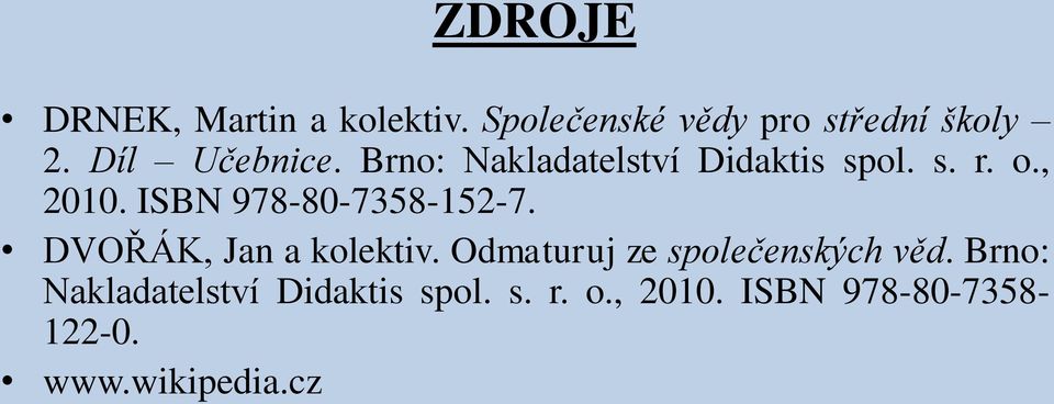 ISBN 978-80-7358-152-7. DVOŘÁK, Jan a kolektiv.