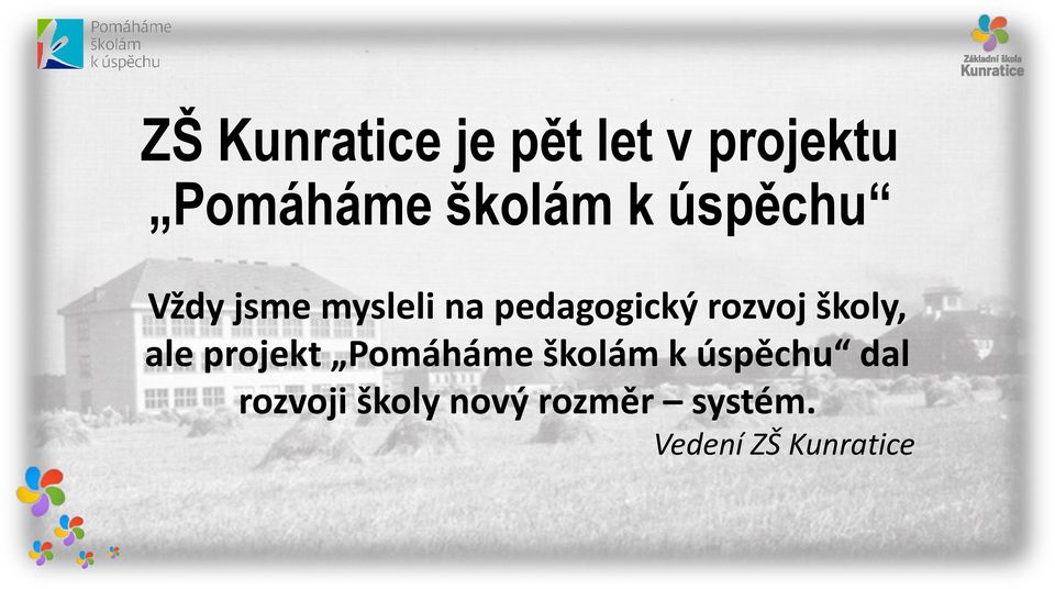 školy, ale projekt Pomáháme školám k úspěchu dal