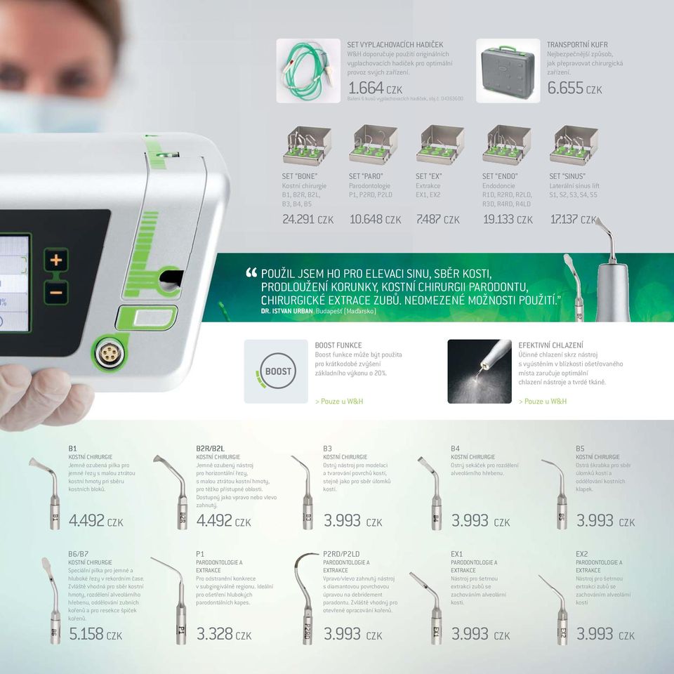 487 CZK SET ENDO Endodoncie R1D, R2RD, R2LD, R3D, R4RD, R4LD 19.133 CZK SET SINUS Laterální sinus lift S1, S2, S3, S4, S5 17.