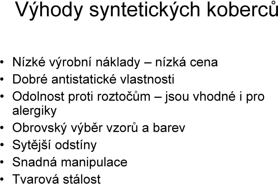 proti roztočům jsou vhodné i pro alergiky Obrovský