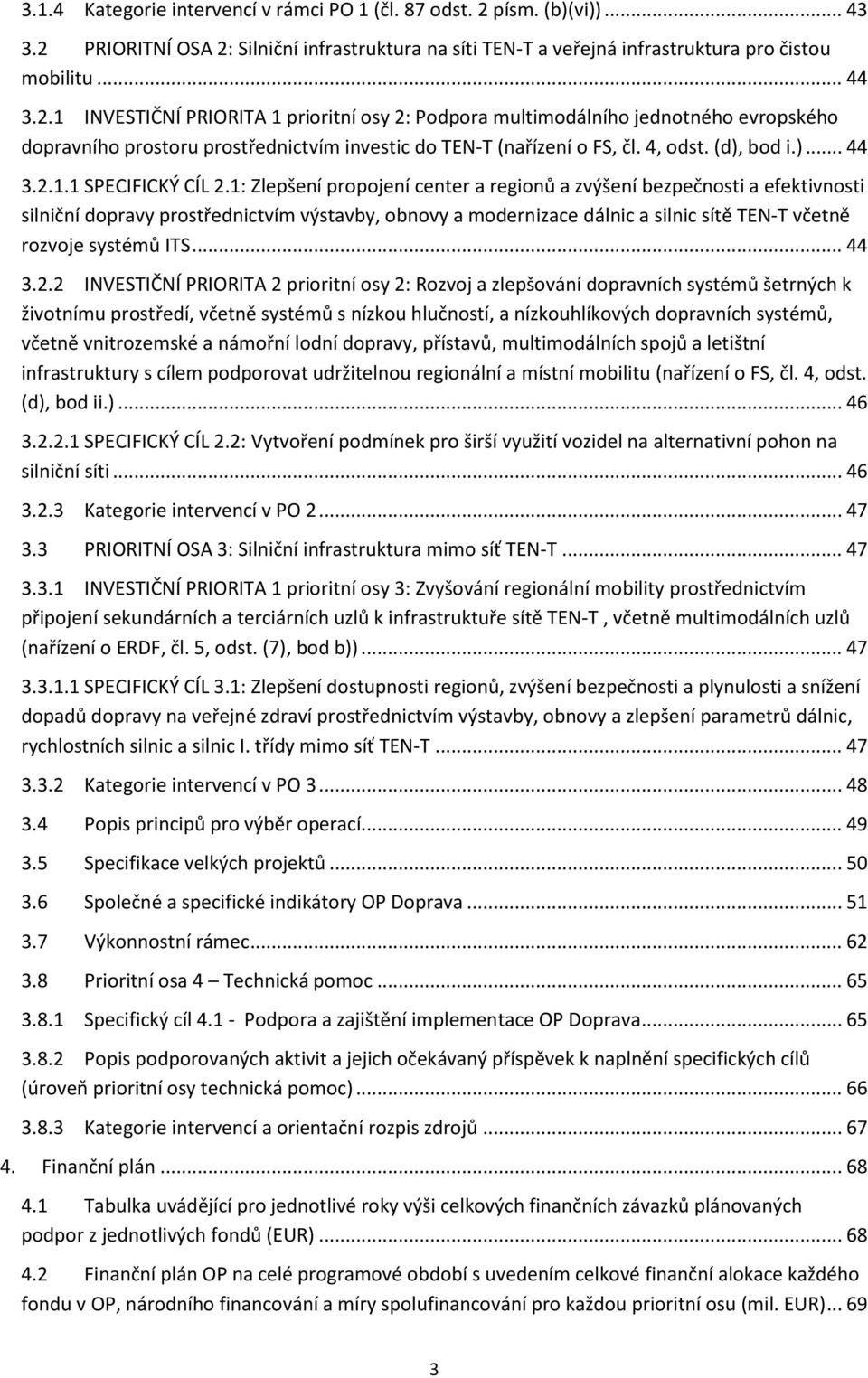 4, odst. (d), bod i.)... 44 3.2.1.1 SPECIFICKÝ CÍL 2.