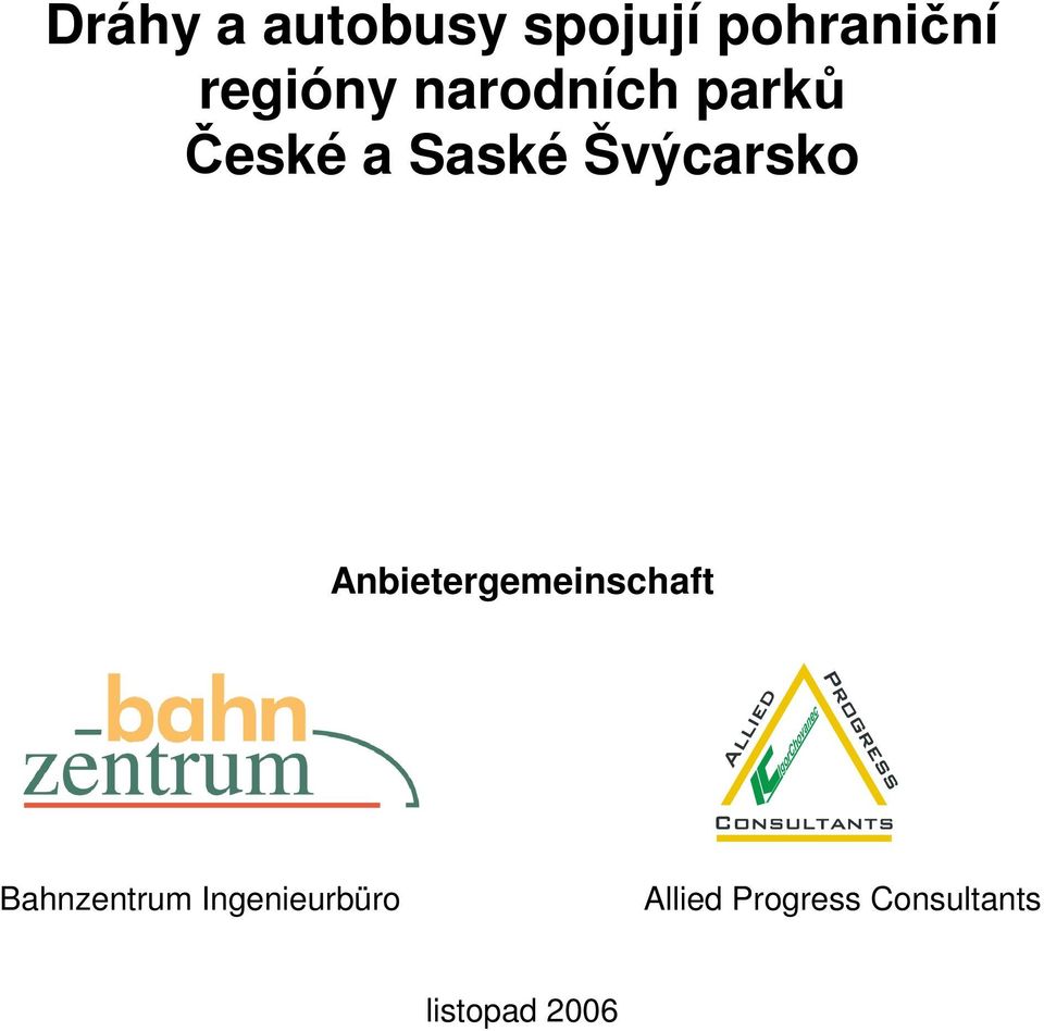 Švýcarsko Anbietergemeinschaft Bahnzentrum