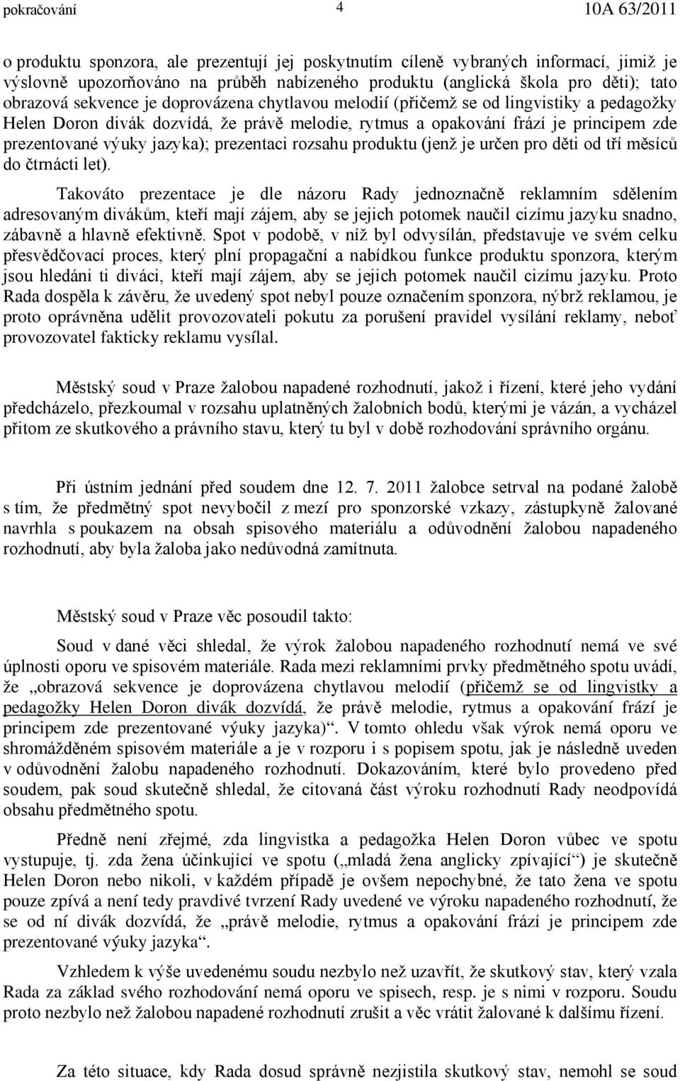 prezentaci rozsahu produktu (jenž je určen pro děti od tří měsíců do čtrnácti let).