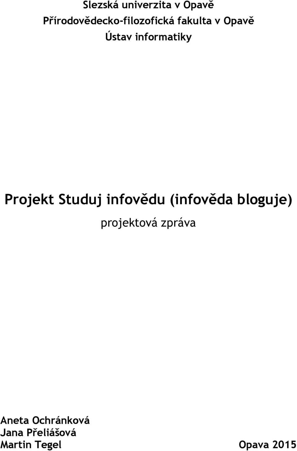 informatiky Projekt Studuj infovědu (infověda
