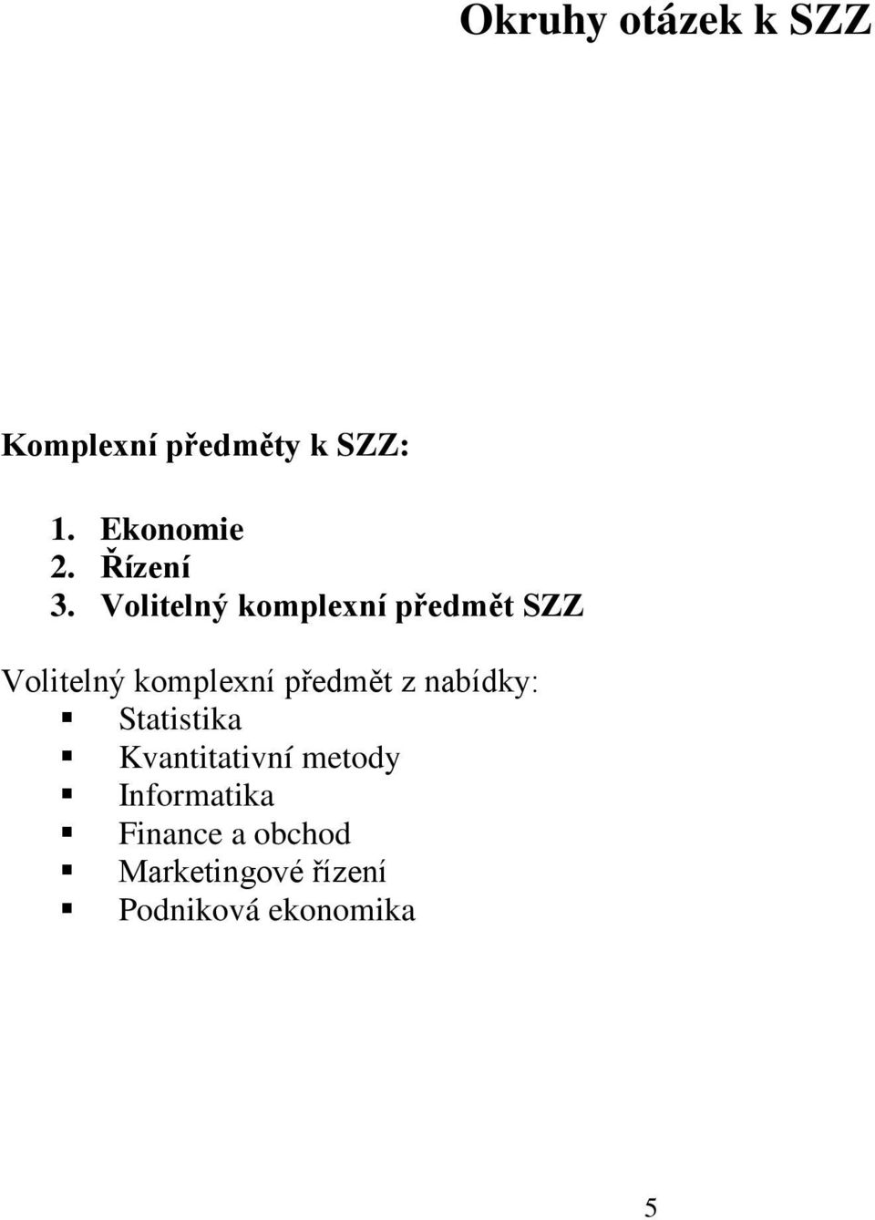 Volitelný komplexní předmět SZZ Volitelný komplexní předmět