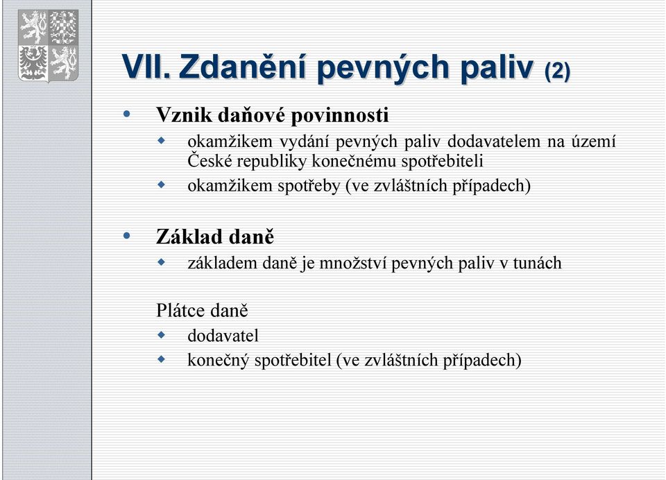 spotřeby (ve zvláštních případech) Základ daně základem daně je množství