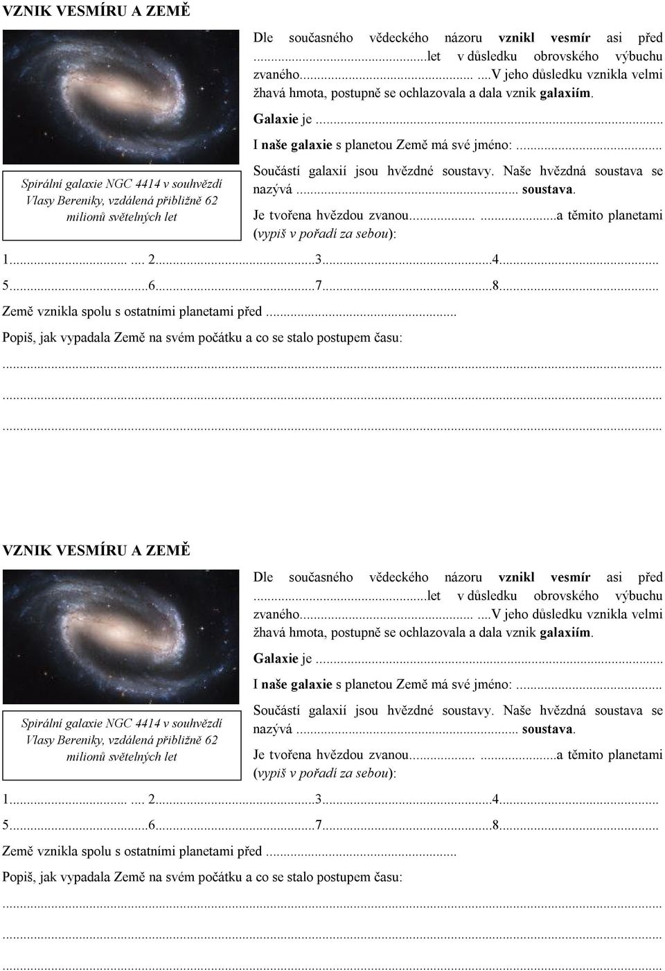 Je tvořena hvězdou zvanou......a těmito planetami (vypiš v pořadí za sebou): 1...... 2...3...4... 5...6...7...8... Země vznikla spolu s ostatními planetami před...  Je tvořena hvězdou zvanou.