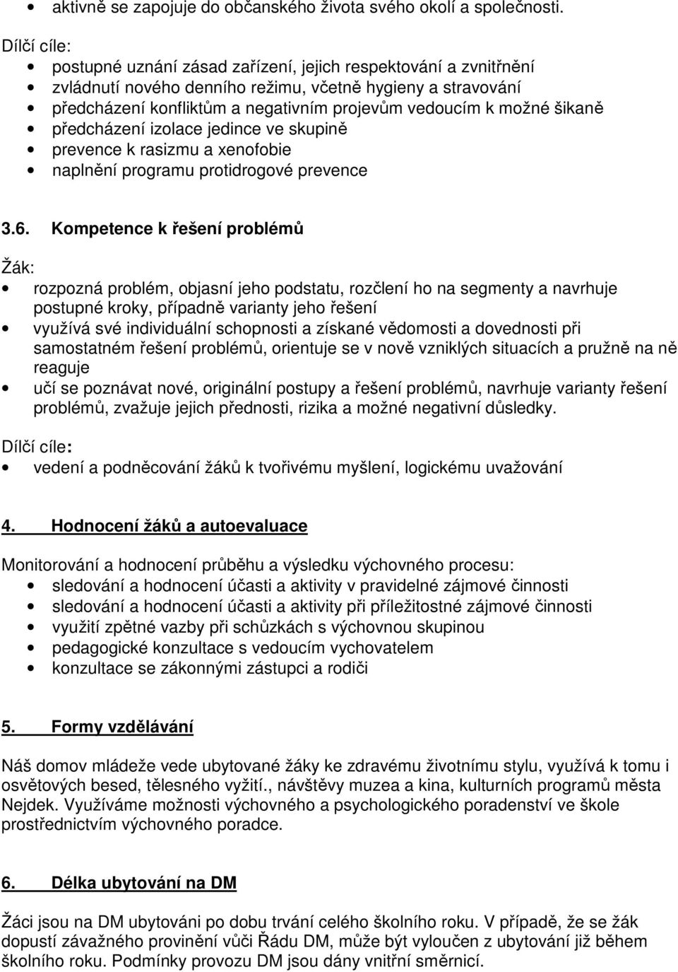 předcházení izolace jedince ve skupině prevence k rasizmu a xenofobie naplnění programu protidrogové prevence 3.6.