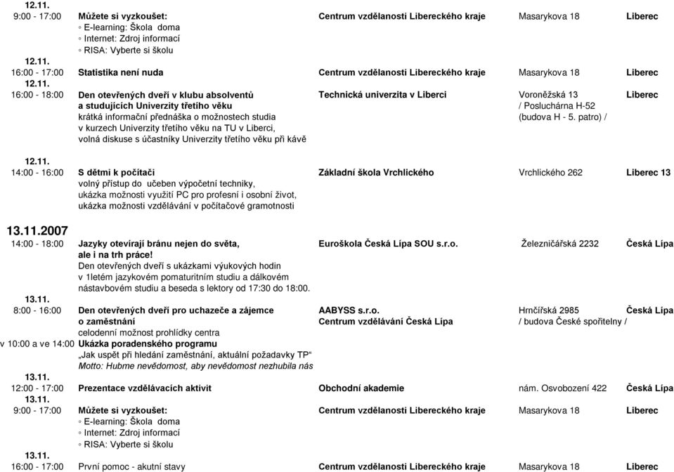 a studujících Univerzity třetího věku / Posluchárna H-52 krátká informační přednáška o možnostech studia (budova H - 5.