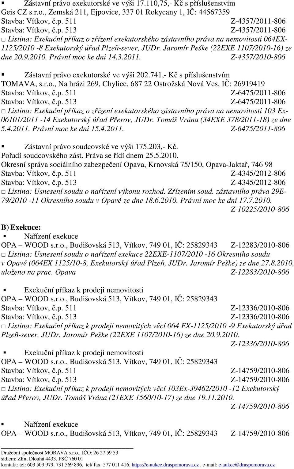 ské ve výši 17.110,75,- Kč s příslušenstvím Geis CZ s.r.o.