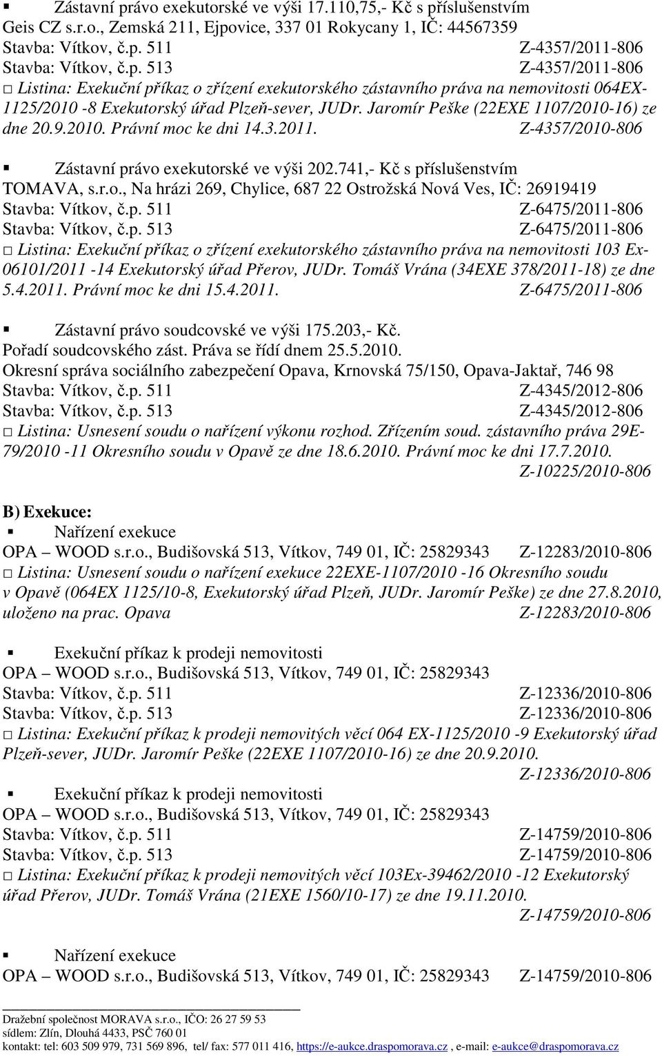 ské ve výši 17.110,75,- Kč s příslušenstvím Geis CZ s.r.o.