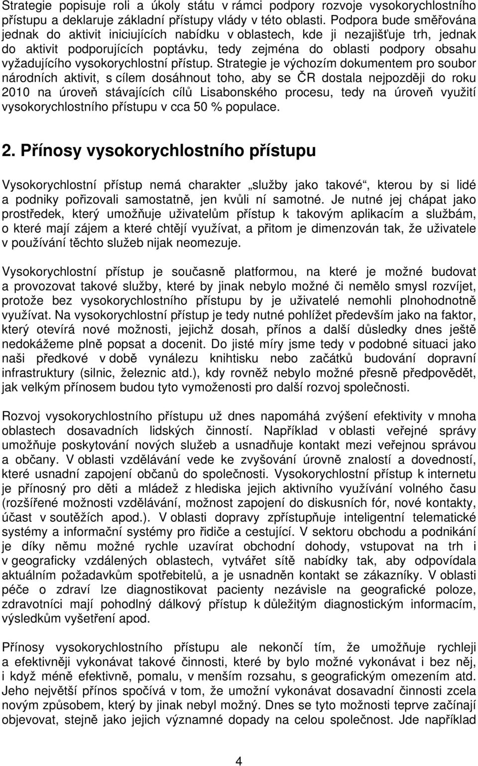 vysokorychlostní přístup.